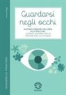 Denise Baggi - Guardarsi negli occhi. Autovalutazione dell'iride allo specchio: consigli naturali per la prevenzione quotidiana