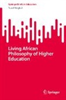Yusef Waghid - Living African Philosophy of Higher Education
