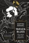 Martina Baradel - Yakuza Blues. Vita e morte nella mafia giapponese