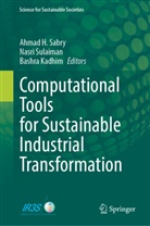 Bashra Kadhim, Ahmad H. Sabry, Nasri Sulaiman - Computational Tools for Sustainable Industrial Transformation
