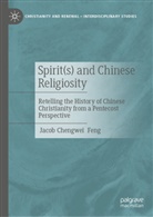 Jacob Chengwei Feng - Spirit(s) and Chinese Religiosity