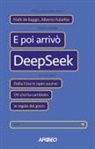 Mafe De Baggis, Alberto Puliafito - E poi arrivò DeepSeek. Dalla Cina in open source: l'AI che ha cambiato le regole del gioco