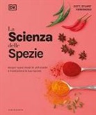 Stuart Farrimond - La scienza delle spezie. Scopri nuovi modi di utilizzarle e rivoluziona la tua cucina