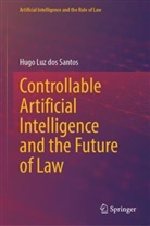 Hugo Luz dos Santos - Controllable Artificial Intelligence and the Future of Law, m. 2 Buch