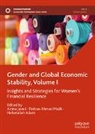 Hebatallah Adam, Firdous Ahmad Malik, Amna Javed, Firdous Ahmad Malik - Gender and Global Economic Stability, Volume I