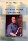 Enrica Mossone - Biella 1772. Nasce una diocesi piemontese