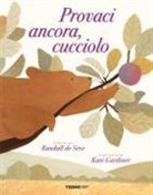 Randall de Sève, Kate Gardiner - Provaci ancora, cucciolo