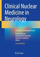 Silvia Daniela Morbelli, Valentina Garibotto, Silvia Daniela Morbelli, Andrea Varrone - Clinical Nuclear Medicine in Neurology