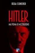 Helga Schneider - Hitler. Mai prima di mezzogiorno