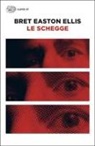 Bret Easton Ellis - Le schegge