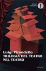 Luigi Pirandello, Beatrice Alfonzetti, Annamaria Andreoli - Trilogia del teatro nel teatro