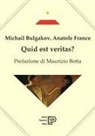 Michail Bulgakov, Anatole France, Maurizio Botta - Quid est veritas?