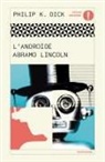 Philip K. Dick - L' Androide Abramo Lincoln