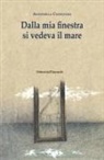 Antonella Cosentino - Dalla mia finestra si vedeva il mare