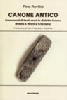 Pino Rovitto - Canone antico. Frammenti di testi sacri in dialetto lucano (Bibbia e mistica cristiana)