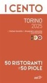 Stefano Cavallito, Luca Iaccarino, Alessandro Lamacchia - I cento Torino 2025. 50 ristoranti + 50 piole