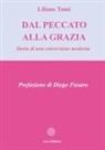 Liliane Tami - Dal peccato alla grazia. Storia di una conversione moderna
