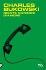 Charles Bukowski - Niente canzoni d'amore