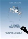 Marta Gervasutti - Il diario dell'attore. Per organizzare il tuo lavoro ed annotare tutti i tuoi progressi