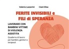 Elisa Ciani, Valeria Lazzarini - Ferite invisibili e fili di speranza