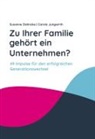 Susanne Dahncke, Carola Jungwirth - Zu Ihrer Familie gehört ein Unternehmen?