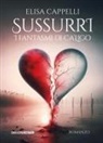 Elisa Cappelli - Sussurri. I fantasmi di Ca'Ligo