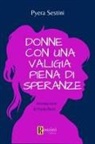 Pyera Sestini - Donne con una valigia piena di speranze