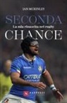 Ian McKinley - Seconda chance. La mia rinascita nel rugby