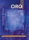 Timothy Verdon - Filippo Rossi. Oro tesoro bellezza luce vita