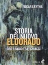Edgar Laytha - Storia del nuovo Eldorado. Oro e radio tra i ghiacci