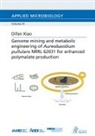 Difan Xiao - Genome mining and metabolic engineering of Aureobasidium pullulans NRRL 62031 for enhanced polymalate production