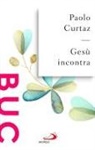Paolo Curtaz - Gesù incontra