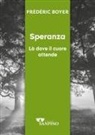 Frédéric Boyer - Speranza. Dove il cuore attende