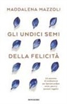 Maddalena Mazzoli - Gli 11 semi della felicità