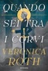 Veronica Roth - Quando sei tra i corvi