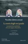 Matéï Visniec, Emilia David - Vecchio clown cercasi-La storia degli orsi panda raccontata da un sassofonista che ha una ragazza a Francoforte