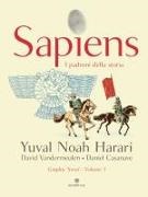 Yuval Noah Harari, Daniel Casanave, David Vandermeulen - Sapiens. I padroni della storia