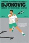 Giancarlo Liviano D'Arcangelo - Djokovi¿. L'uomo che ha sfidato gli dèi (e li ha battuti)