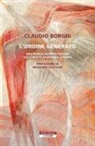 Claudio Borghi - L' ordine generato. Una nuova interpretazione dei concetti di energia e tempo