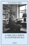 Isaac Bashevis Singer, Stromberg David - A che cosa serve la letteratura?