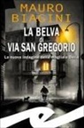 Mauro Biagini - La belva di via San Gregorio. La nuova indagine della magliaia Delia