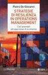 Pietro de Giovanni - Strategie di resilienza in operations management. Casi aziendali ed esperienze di eccellenza