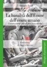 Tommaso Sardi - La banalità dell'Essere dell'essere umano. Conversazioni psicologico-economiche