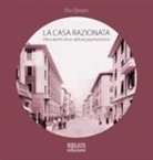 Elia Zenoni - La casa razionata. Vita e destini di un abitare popolarissimo