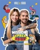 Valentino Bisegna, Sara Di Sturco - Missione Space Family. Tutte le avventure della famiglia più spaziale del web