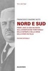 Francesco Saverio Nitti - Nord e Sud. Prime linee di una inchiesta sulla ripartizione territoriale delle entrate e delle spese dello Stato in Italia