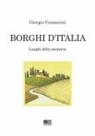 Giorgio Cosmacini - Borghi d'Italia. Luoghi della memoria