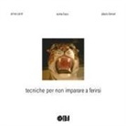 Anna Carol, Alecio Ferrari, Sonia Lisco, Alecio Ferrari - Tecniche per non imparare a ferirsi