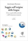 Jean-Jacques Rousseau - Saggio sull'origine delle lingue. Dove si parla della melodia e dell'imitazione musicale