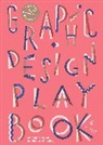 Sophie Cure, Sophie Curie, Aurélian Farina, Aurélien Farina - Graphic Design Play Book 2nd Edition